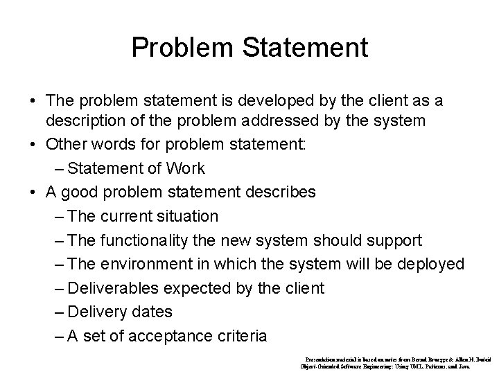 Problem Statement • The problem statement is developed by the client as a description