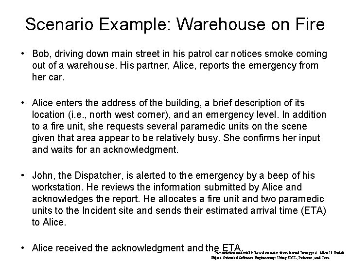 Scenario Example: Warehouse on Fire • Bob, driving down main street in his patrol