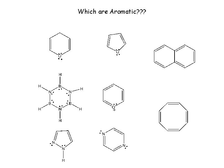 Which are Aromatic? ? ? 