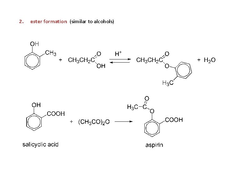 2. ester formation (similar to alcohols) 