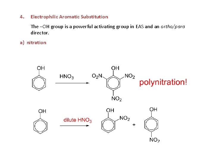 4. Electrophilic Aromatic Substitution The –OH group is a powerful activating group in EAS