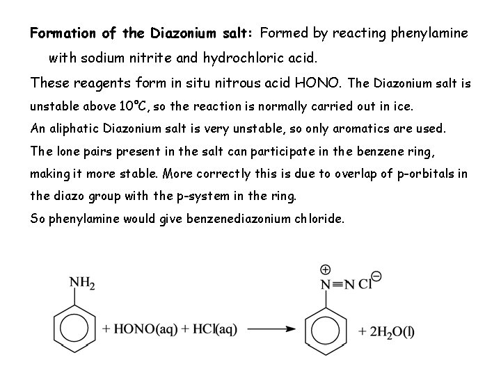 Formation of the Diazonium salt: Formed by reacting phenylamine with sodium nitrite and hydrochloric