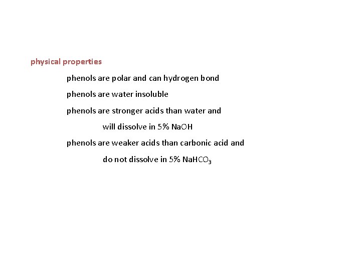 physical properties phenols are polar and can hydrogen bond phenols are water insoluble phenols