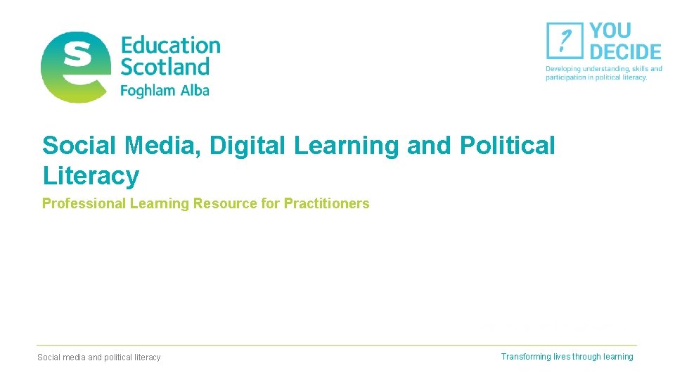 Social Media, Digital Learning and Political Literacy Professional Learning Resource for Practitioners Social media