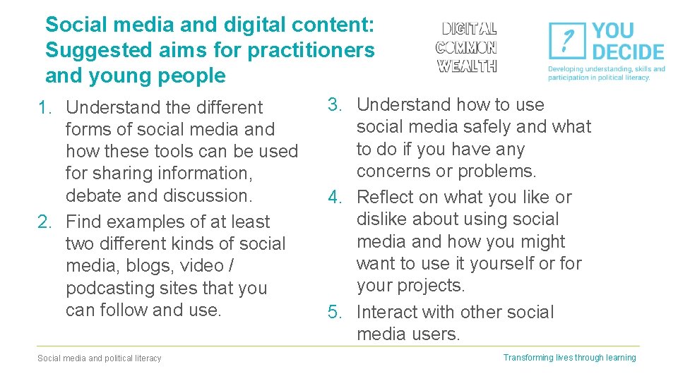 Social media and digital content: Suggested aims for practitioners and young people 1. Understand