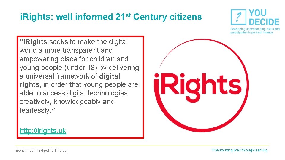 i. Rights: well informed 21 st Century citizens “i. Rights seeks to make the