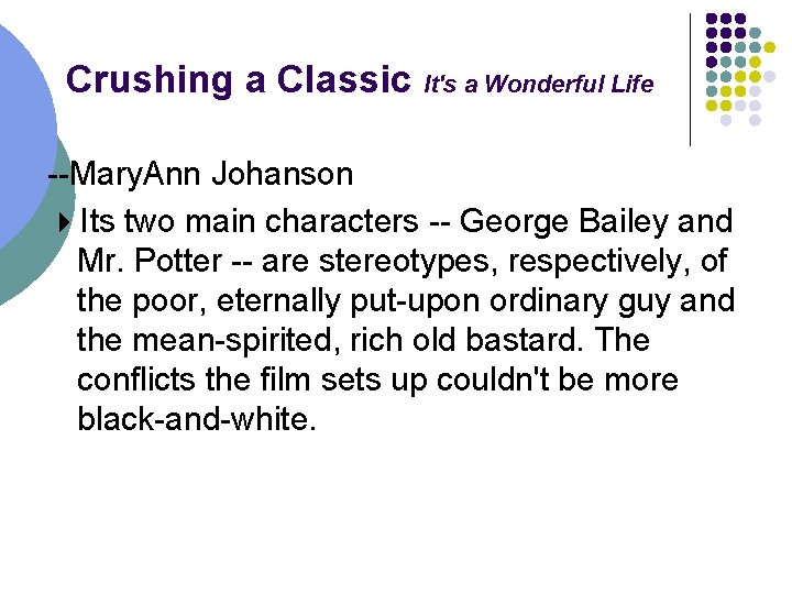 Crushing a Classic It's a Wonderful Life --Mary. Ann Johanson Its two main characters