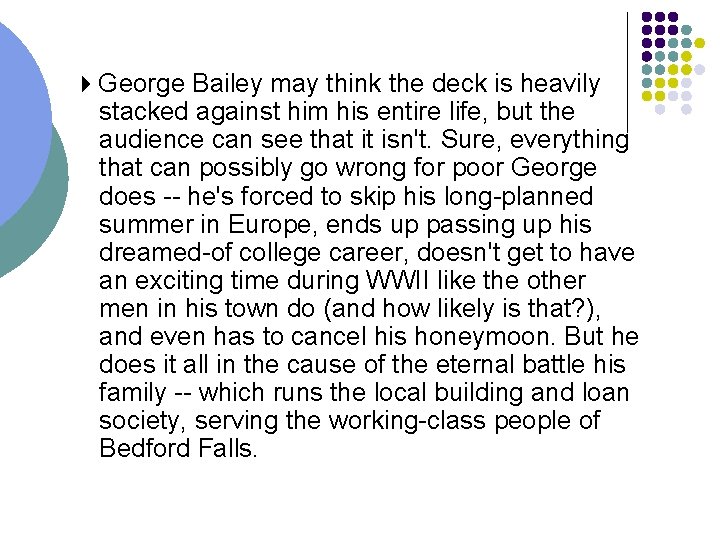  George Bailey may think the deck is heavily stacked against him his entire