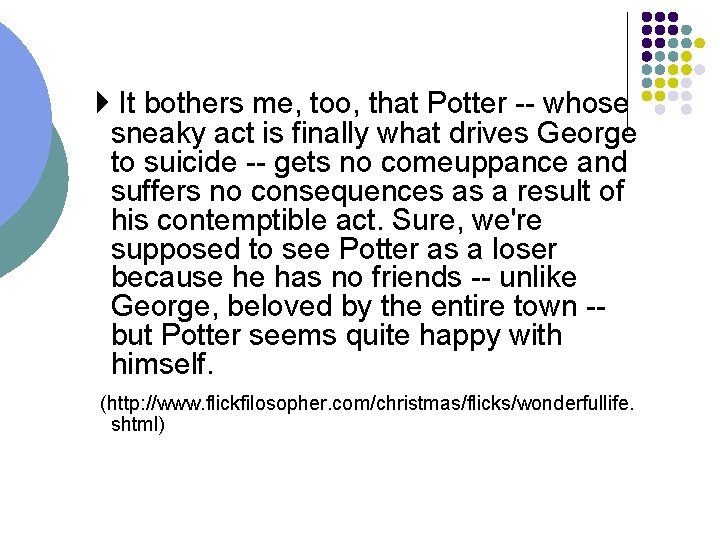  It bothers me, too, that Potter -- whose sneaky act is finally what