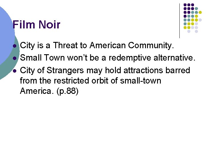 Film Noir l l l City is a Threat to American Community. Small Town