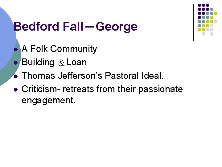 Bedford Fall－George l l A Folk Community Building ＆Loan Thomas Jefferson’s Pastoral Ideal. Criticism-