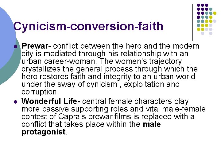 Cynicism-conversion-faith l l Prewar- conflict between the hero and the modern city is mediated