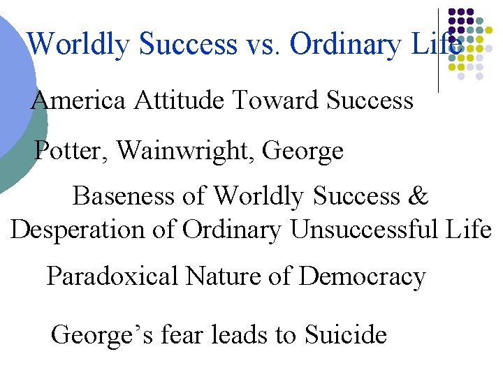 Worldly Success vs. Ordinary Life America Attitude Toward Success Potter, Wainwright, George Baseness of