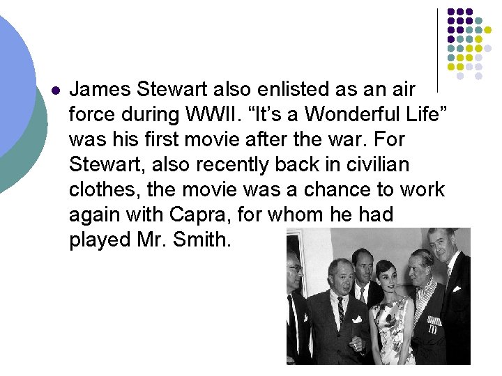l James Stewart also enlisted as an air force during WWII. “It’s a Wonderful