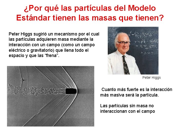 ¿Por qué las partículas del Modelo Estándar tienen las masas que tienen? Peter Higgs