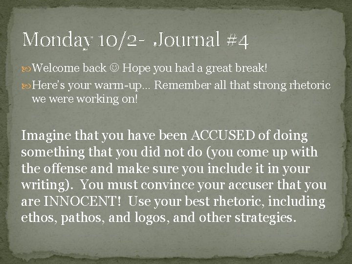 Monday 10/2 - Journal #4 Welcome back Hope you had a great break! Here’s