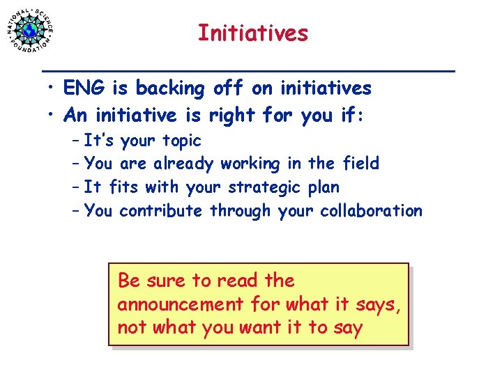 Initiatives • ENG is backing off on initiatives • An initiative is right for