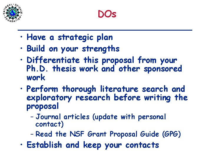 DOs • Have a strategic plan • Build on your strengths • Differentiate this
