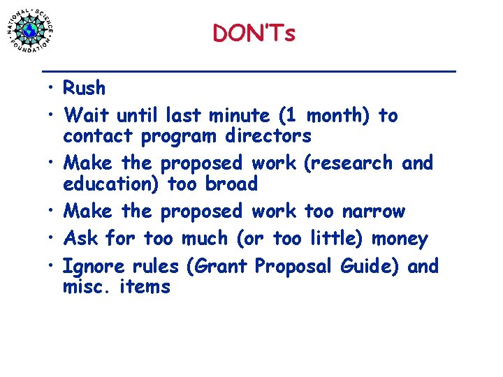 DON’Ts • Rush • Wait until last minute (1 month) to contact program directors