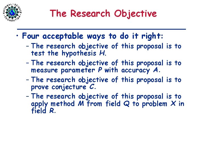 The Research Objective • Four acceptable ways to do it right: – The research