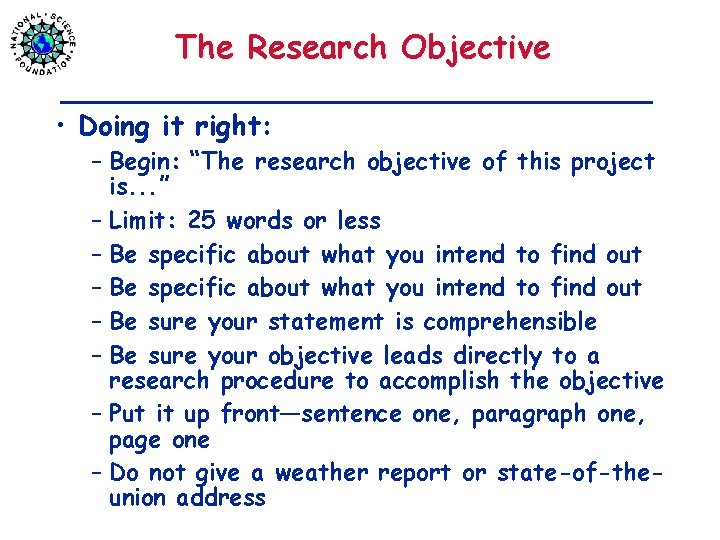 The Research Objective • Doing it right: – Begin: “The research objective of this
