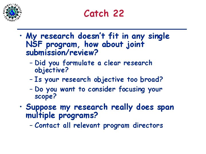 Catch 22 • My research doesn’t fit in any single NSF program, how about