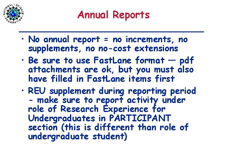 Annual Reports • No annual report = no increments, no supplements, no no-cost extensions