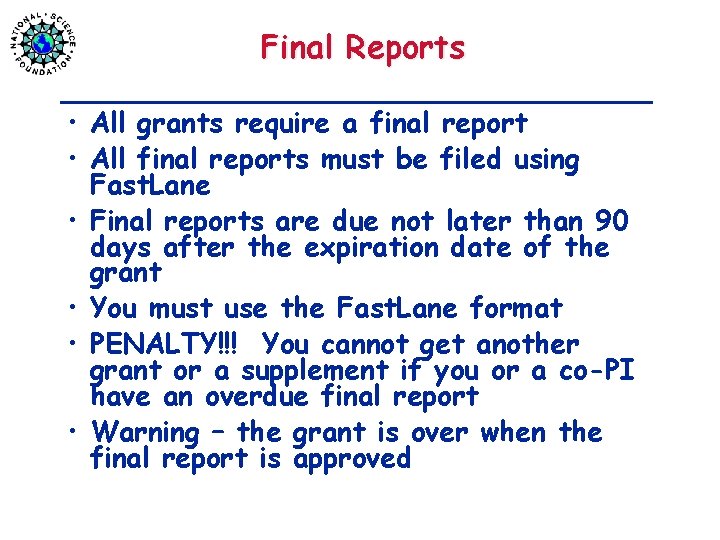 Final Reports • All grants require a final report • All final reports must