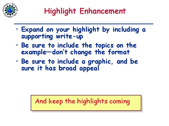 Highlight Enhancement • Expand on your highlight by including a supporting write-up • Be