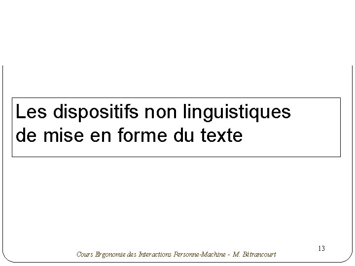 Les dispositifs non linguistiques de mise en forme du texte Cours Ergonomie des Interactions