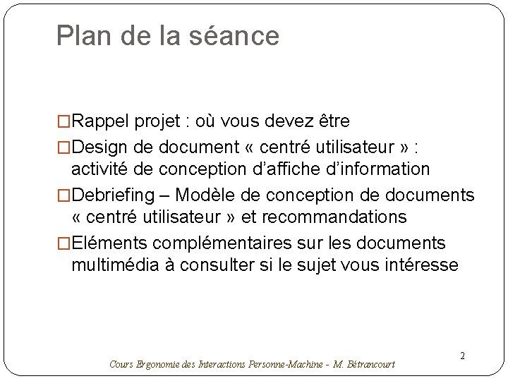 Plan de la séance �Rappel projet : où vous devez être �Design de document