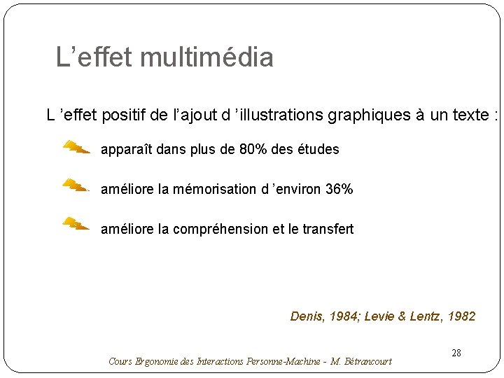 L’effet multimédia L ’effet positif de l’ajout d ’illustrations graphiques à un texte :