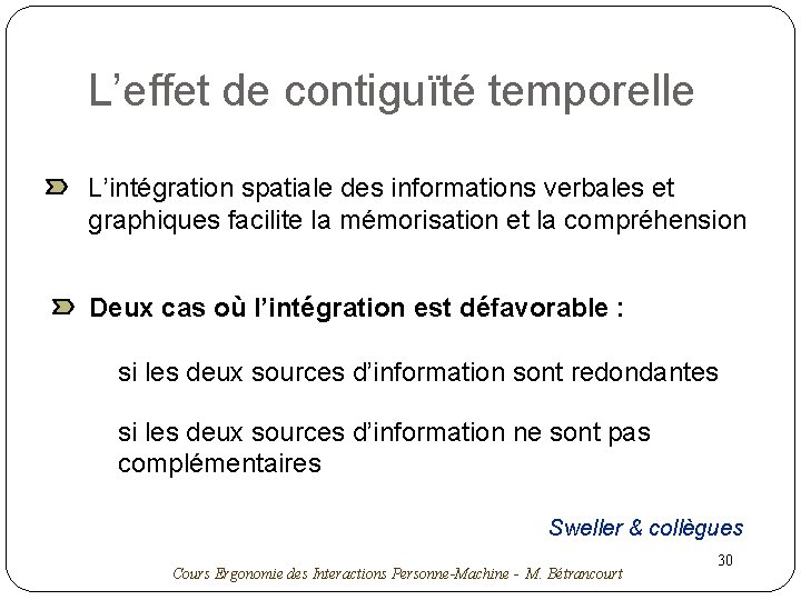 L’effet de contiguïté temporelle L’intégration spatiale des informations verbales et graphiques facilite la mémorisation