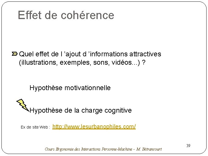 Effet de cohérence Quel effet de l ’ajout d ’informations attractives (illustrations, exemples, sons,