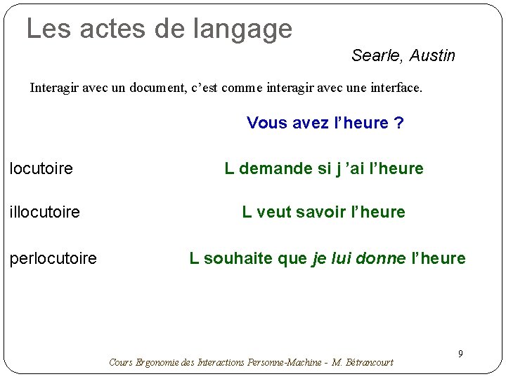 Les actes de langage Searle, Austin Interagir avec un document, c’est comme interagir avec