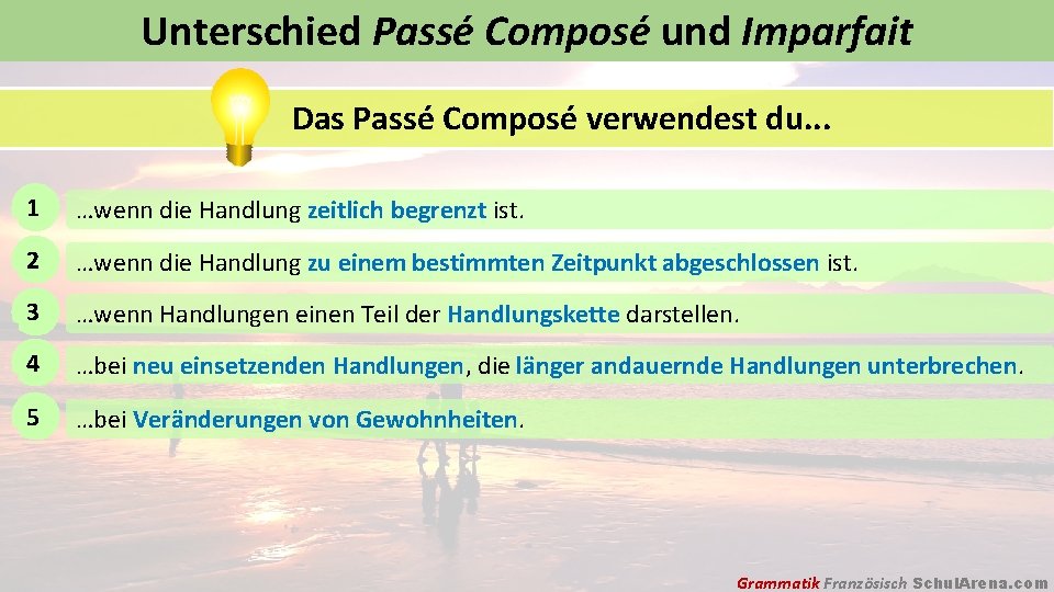 Unterschied Passé Composé und Imparfait Das Passé Composé verwendest du. . . 1 …wenn