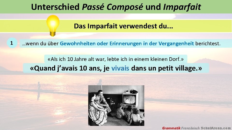 Unterschied Passé Composé und Imparfait Das Imparfait verwendest du. . . 1 …wenn du