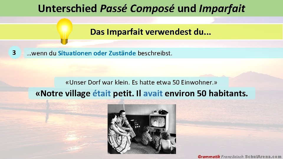 Unterschied Passé Composé und Imparfait Das Imparfait verwendest du. . . 3 …wenn du