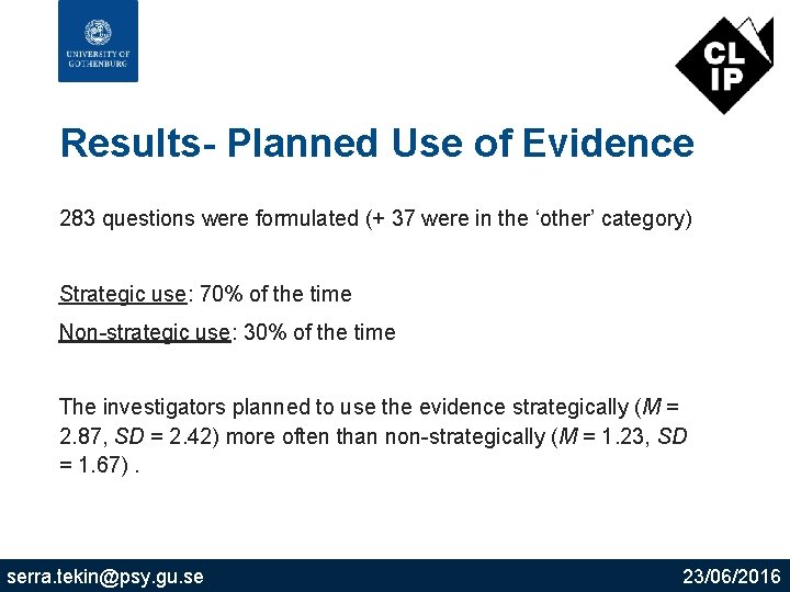 Results- Planned Use of Evidence 283 questions were formulated (+ 37 were in the