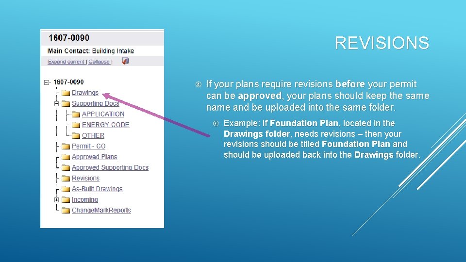 REVISIONS If your plans require revisions before your permit can be approved, your plans