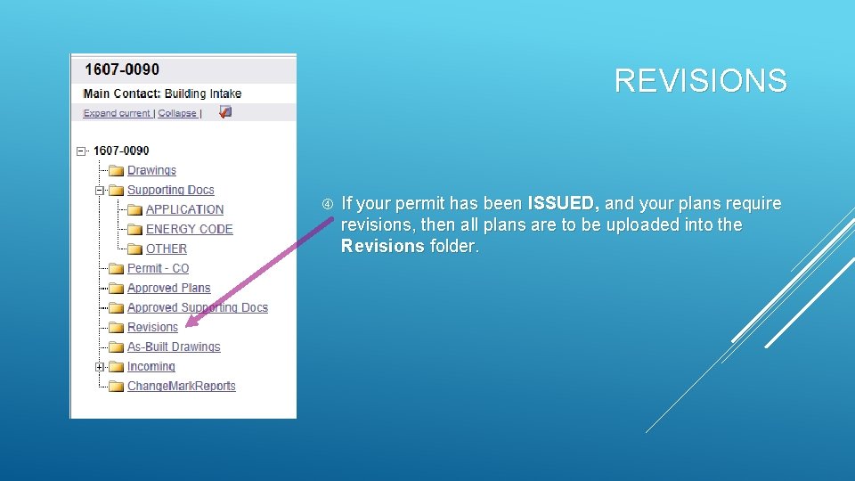 REVISIONS If your permit has been ISSUED, and your plans require revisions, then all