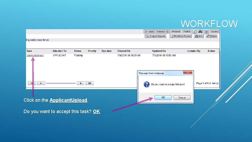 WORKFLOW Click on the Applicant. Upload. Do you want to accept this task? OK