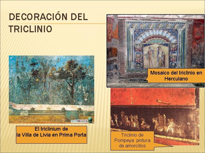 DECORACIÓN DEL TRICLINIO Mosaico del triclinio en Herculano El triclinium de la Villa de