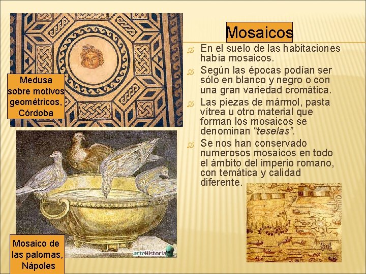 Mosaicos Medusa sobre motivos geométricos, Córdoba Mosaico de las palomas, Nápoles En el suelo