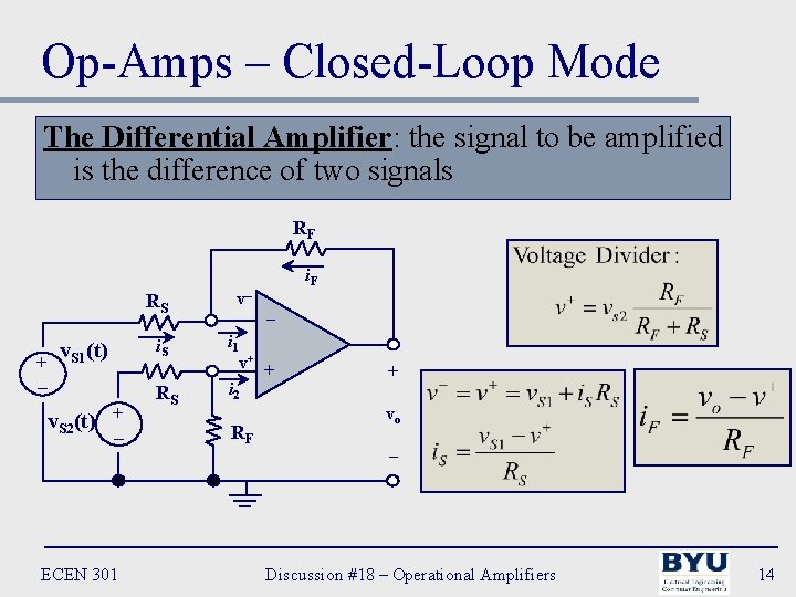 Op-Amps – Closed-Loop Mode The Differential Amplifier: the signal to be amplified is the