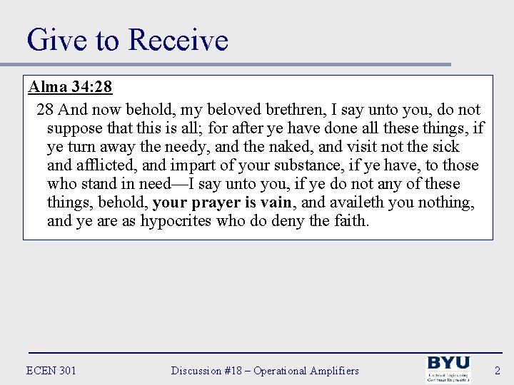 Give to Receive Alma 34: 28 And now behold, my beloved brethren, I say