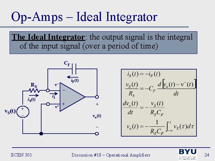 Op-Amps – Ideal Integrator The Ideal Integrator: the output signal is the integral of