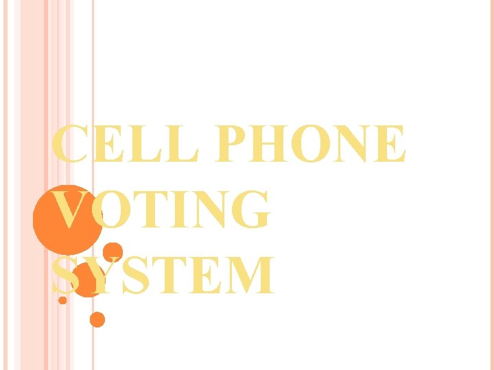 CELL PHONE VOTING SYSTEM 