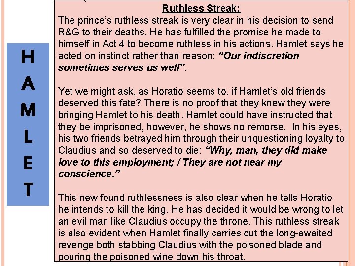 H A M L E T Ruthless Streak: The prince’s ruthless streak is very