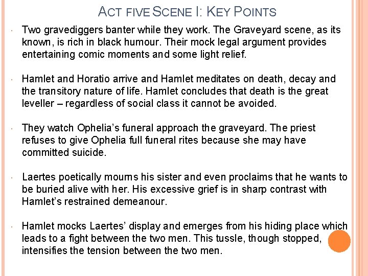 ACT FIVE SCENE I: KEY POINTS Two gravediggers banter while they work. The Graveyard